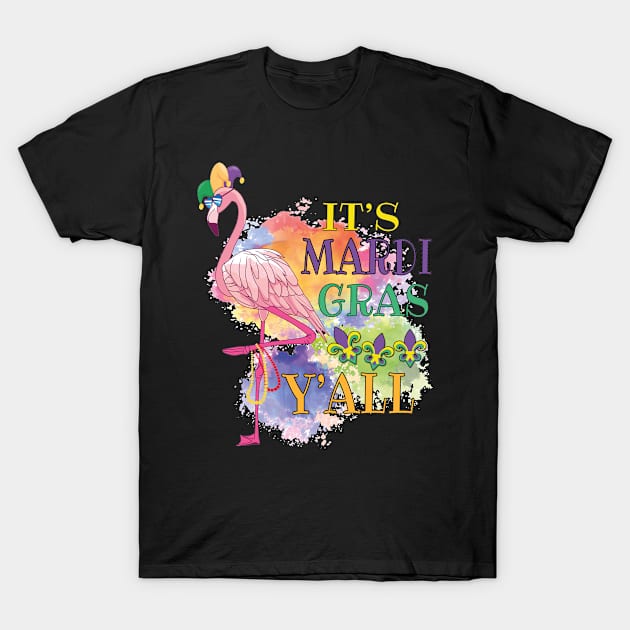 It's Mardi Gras Y'all Flamingo T-Shirt by Taki